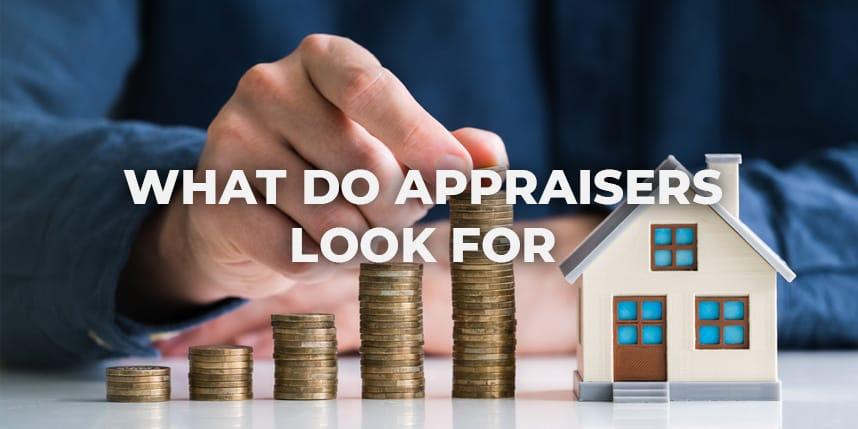 What Do Appraisers Look For